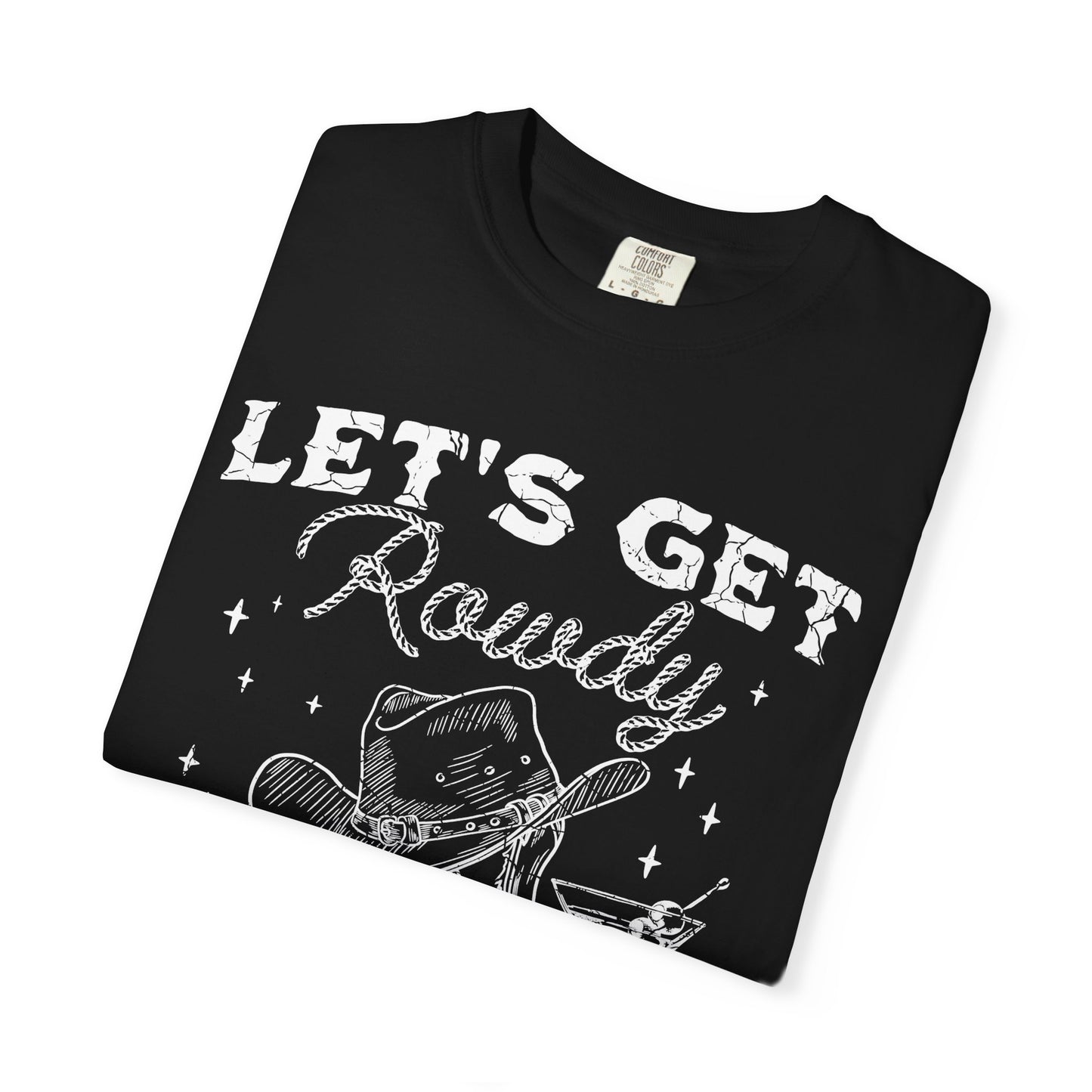 "My Last Rodeo" & "Let's Get Rowdy" Bachelorette Tees
