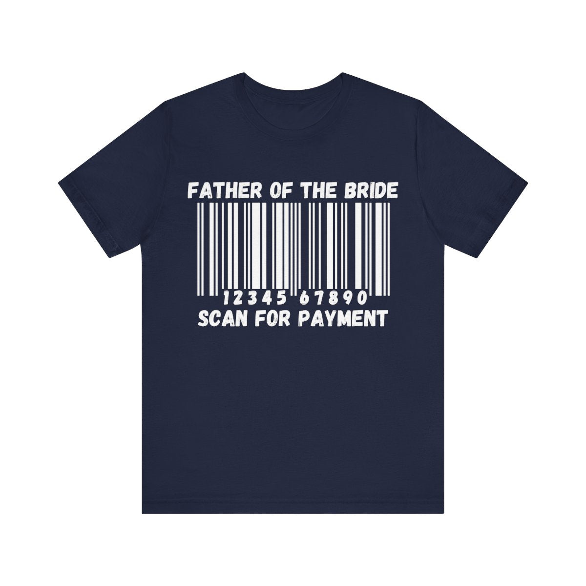 Father of the Bride "Scan for Payment" T-Shirt