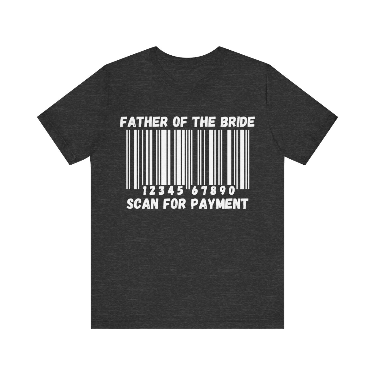 Father of the Bride "Scan for Payment" T-Shirt