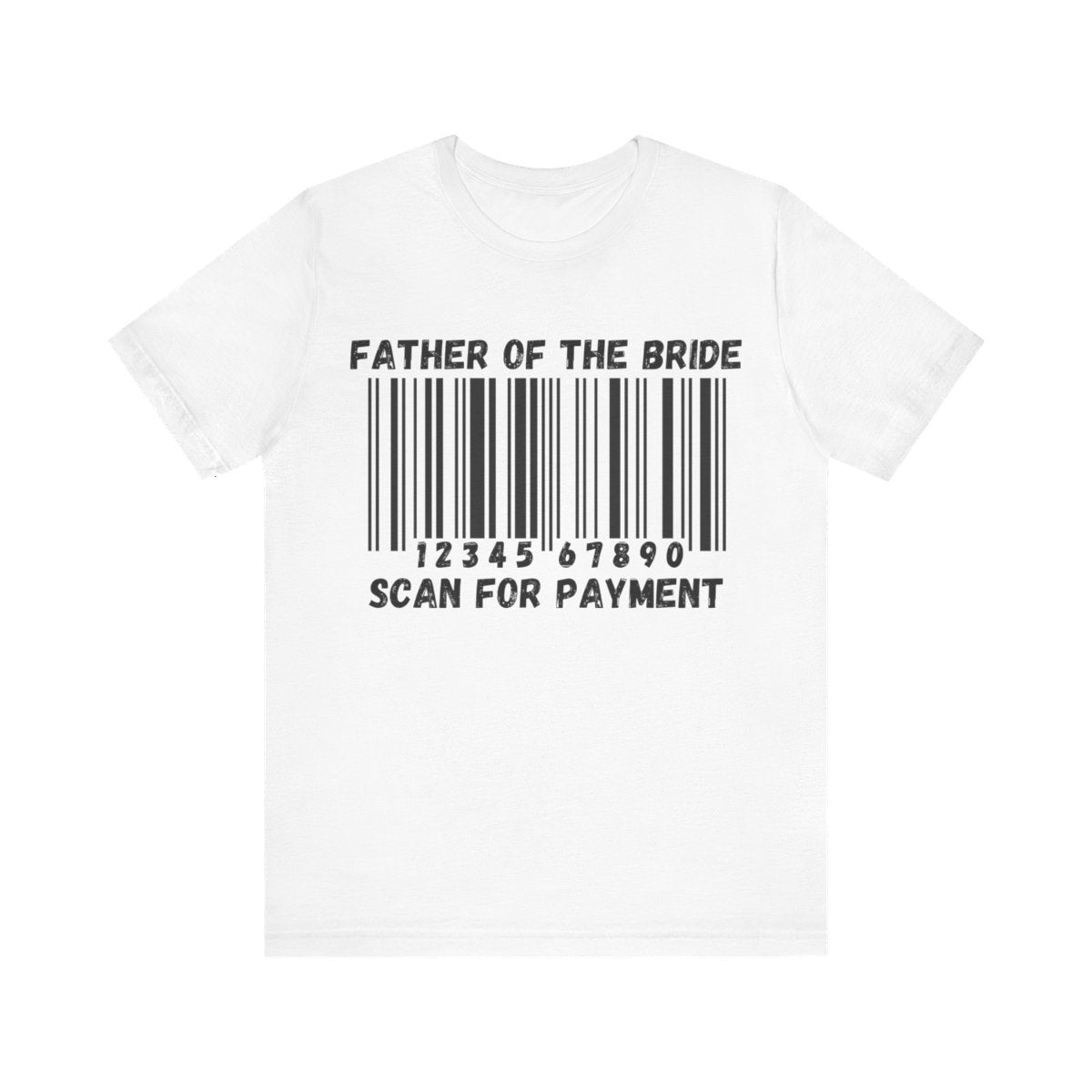 Father of the Bride "Scan for Payment" T-Shirt